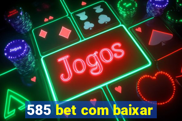 585 bet com baixar